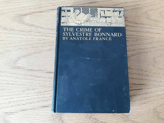 The Crime of Sylvestre Bonnard by Anatole France 1931 Library Edition