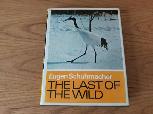 The Last Of The Wild Eugen Schuhmacher 1968 Hardcover Dust Jacket