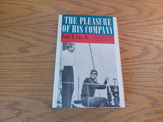 The Pleasure Of His Company Paul B Fay Jr 1966 Book Club Ed Harper & Row