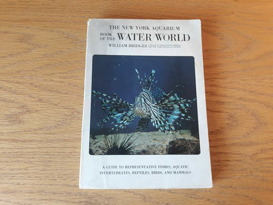 The New York Aquarium Book of the Water World by William Bridges 1970