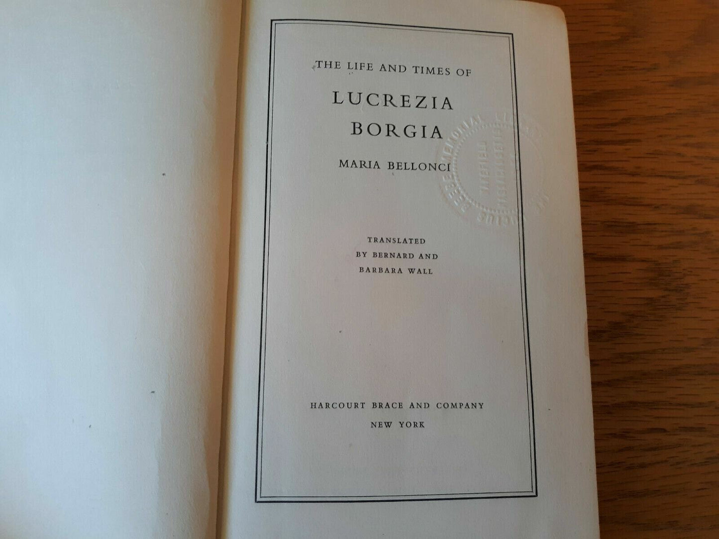 The Life and Times of Lucrezia Borgia by Maria Bellonci 1953