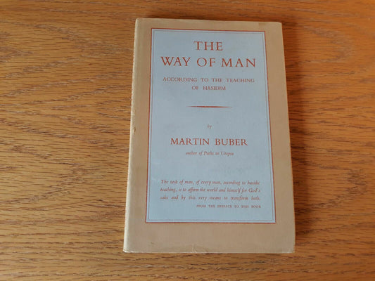 The Way of Man According to the Teaching of Hasidism by Martin Buber 1950