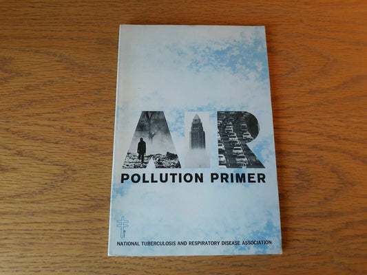 Air POLLUTION PRIMER National Tuberculosis Respiratory Disease Association 1969