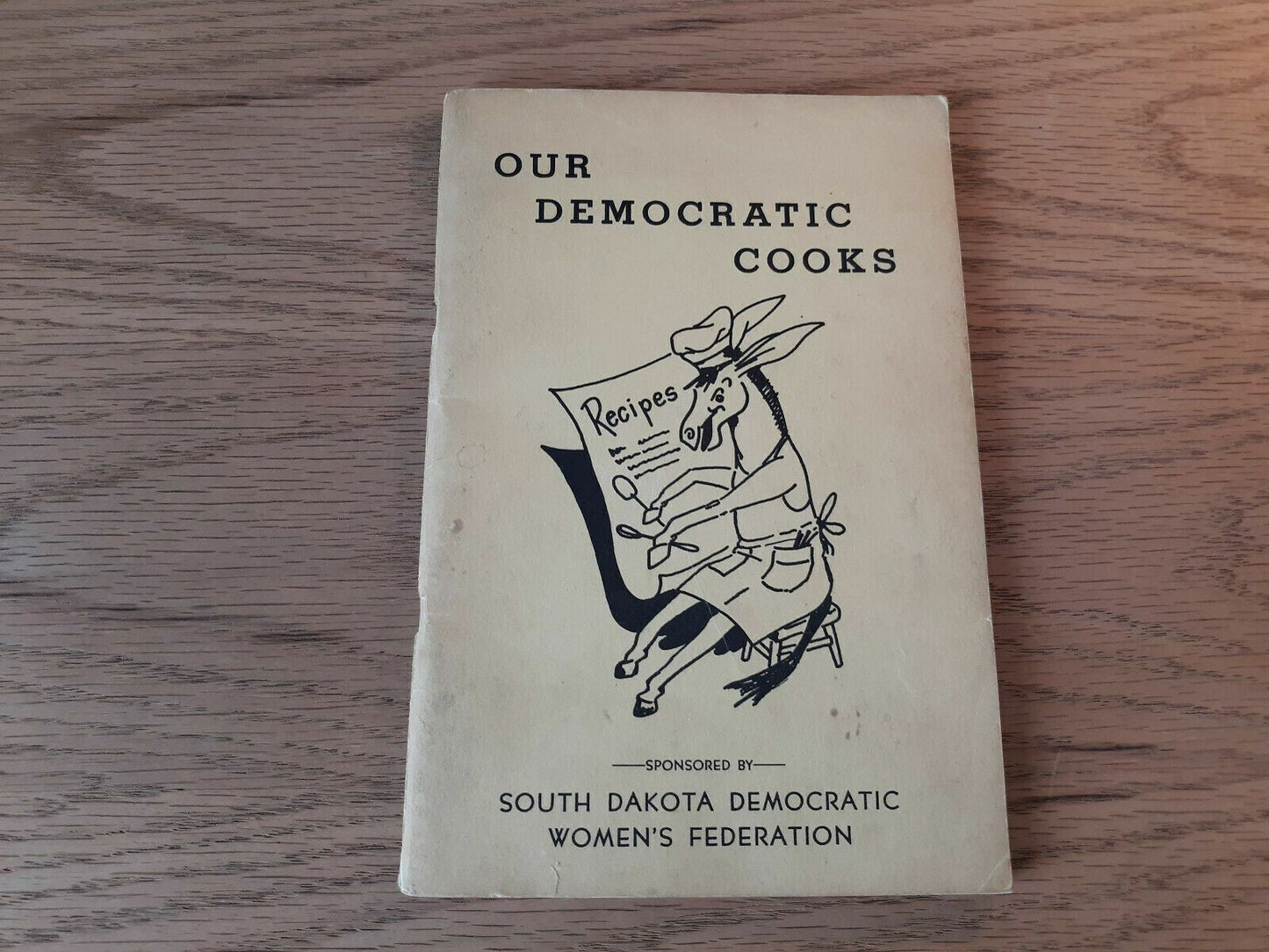 Our Democratic Cooks by South Dakota Democratic Women's Federation Cookbook