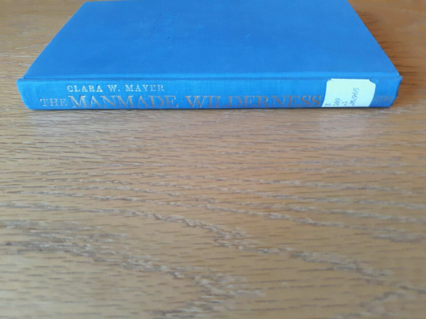 The Manmade Wilderness Clara Mayer 1964 1st Edition Atheneum Hardcover