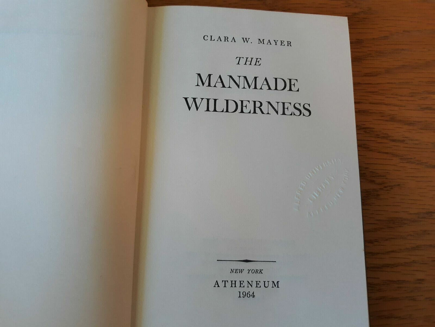 The Manmade Wilderness Clara Mayer 1964 1st Edition Atheneum Hardcover