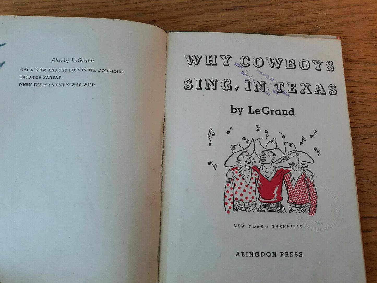 Why Cowboys Sing, In Texas by Le Grand 1950 Hardcover Dust Jacket