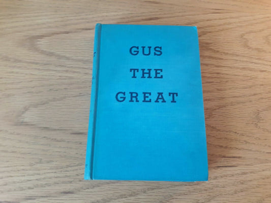 Vintage 1947 Novel Gus The Great by Thomas W. Duncan J B Lippincott Hardcover