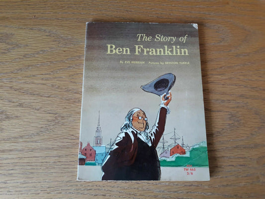 The Story of Ben Franklin by Eve Merriam 1965 First Printing