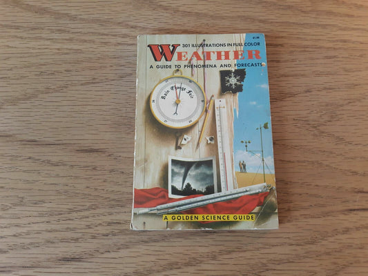 Weather A Guide to Phenomena and Forecasts By Lehr Burnett Zim 1957 Golden