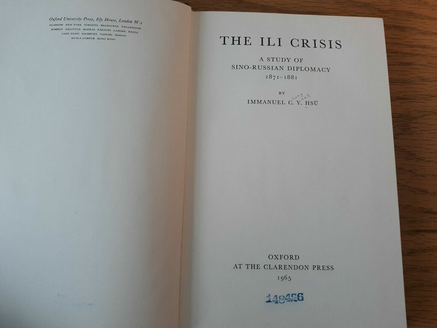 The Ili Crisis: A Study of Sino-Russian Diplomacy, 1878-1881 1965 Immanuel C.Y.