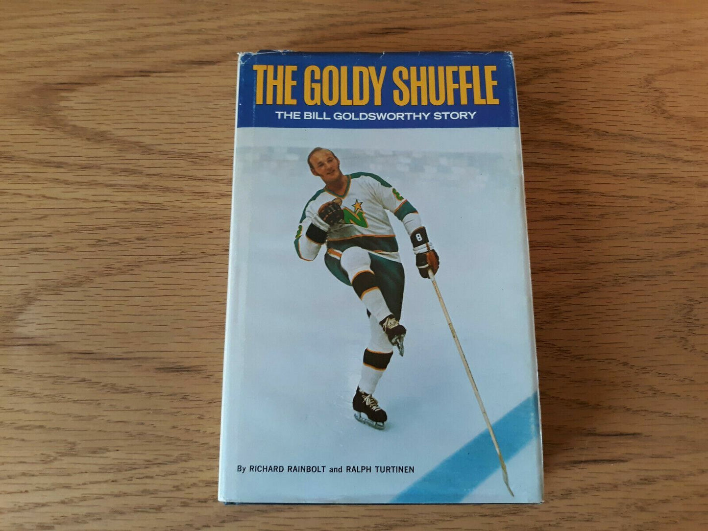 The Goldy Shuffle The Bill Goldsworthy Story 1971 Richard Rainbolt Ralph Turtine