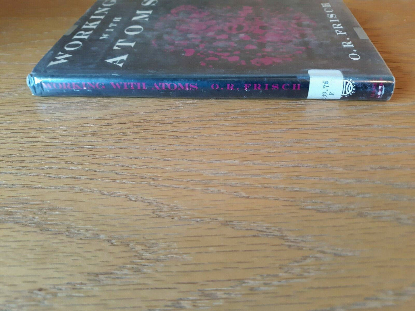 Working With Atoms O R Frisch 1965 Hardcover Dust Jacket