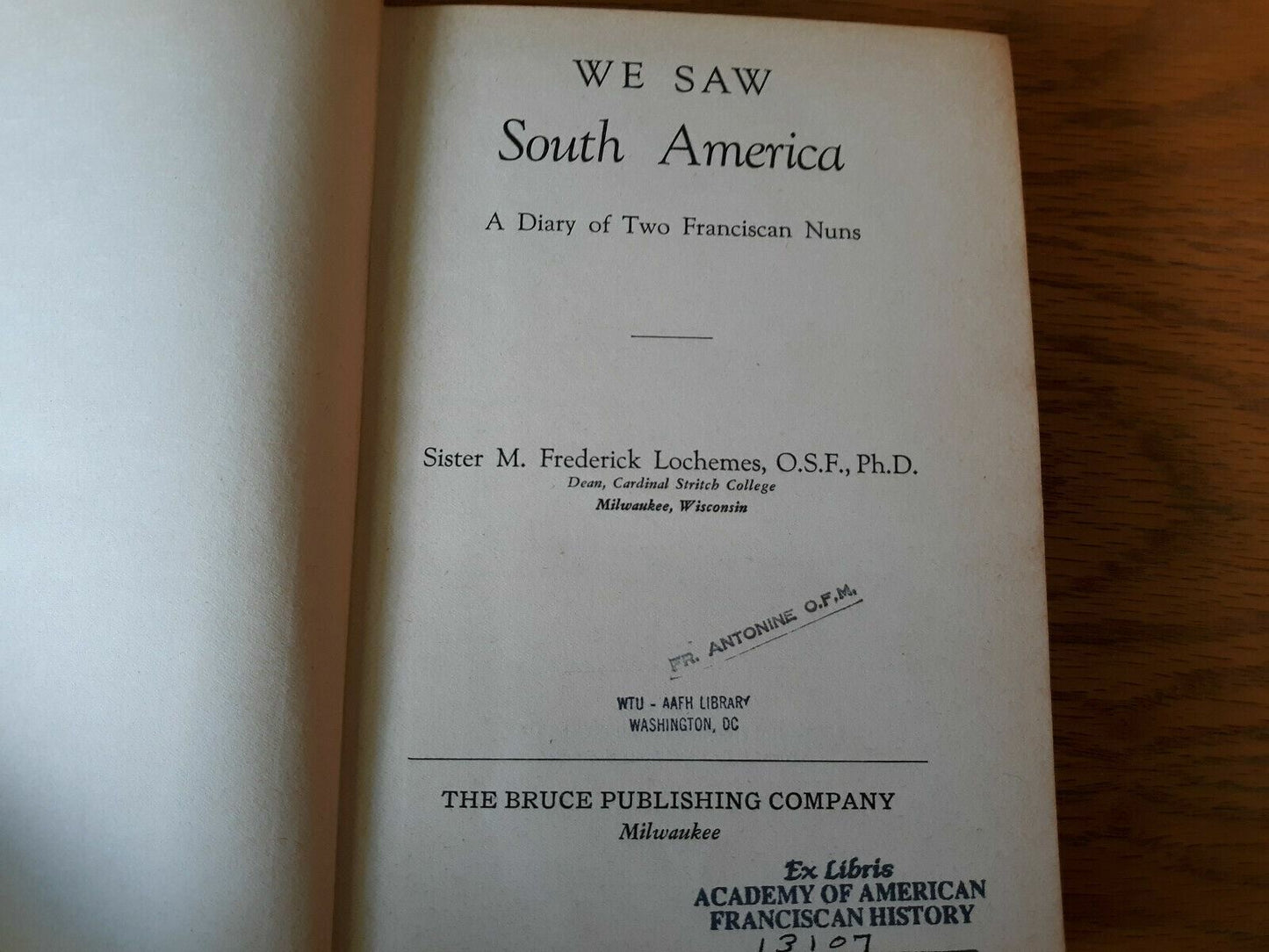 We Saw South America A Diary Of Two Franciscan Nuns Sister M Frederick Lochemes