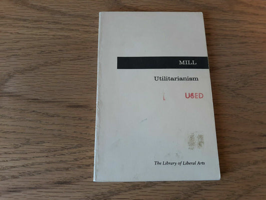 Utilitarianism by John Stuart Mill 1957