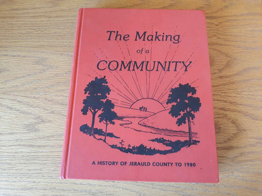 The Making of a Community A History of Jerauld County to 1980 Hardcover 1982