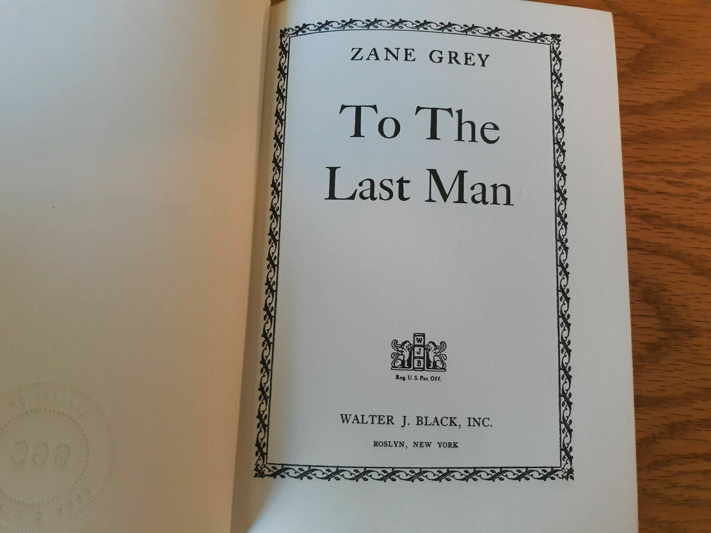 Zane Grey Walter J. Black To The Last Man 1950