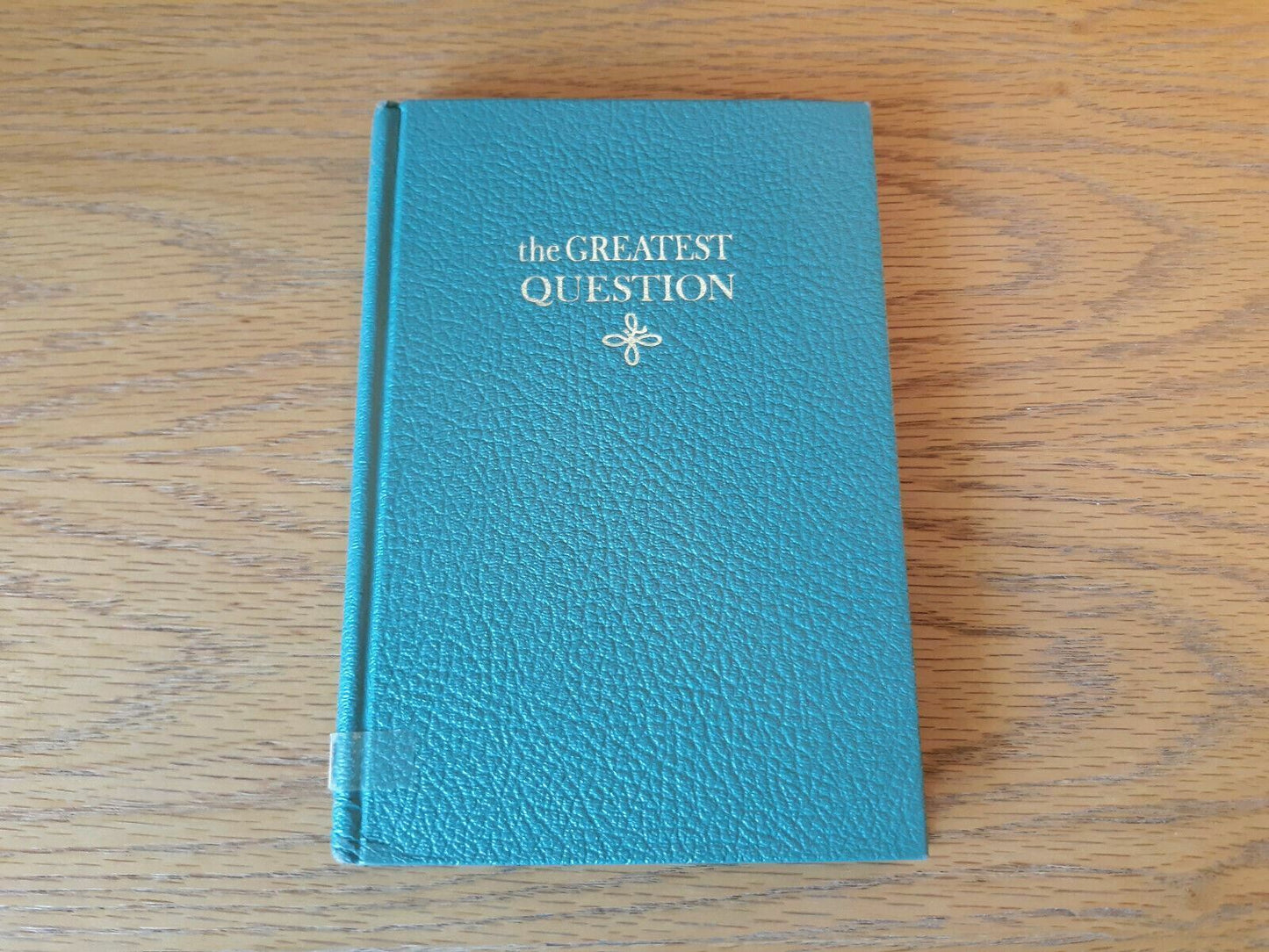 The Greatest Question Oliver Greene 1969 Hardcover Gospel Hour