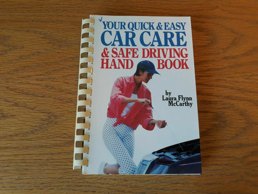 Your Quick & Easy Car Care & Safe Driving Handbook Laura Flynn McCarthy 1988