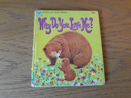 Why Do You Love Me? (Whitman Tell-A-Tale Books ) by Mabel Watts 1970