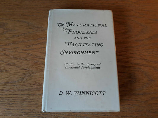 The Maturational Processes And The Facilitating Environment D W Winnicott 1974