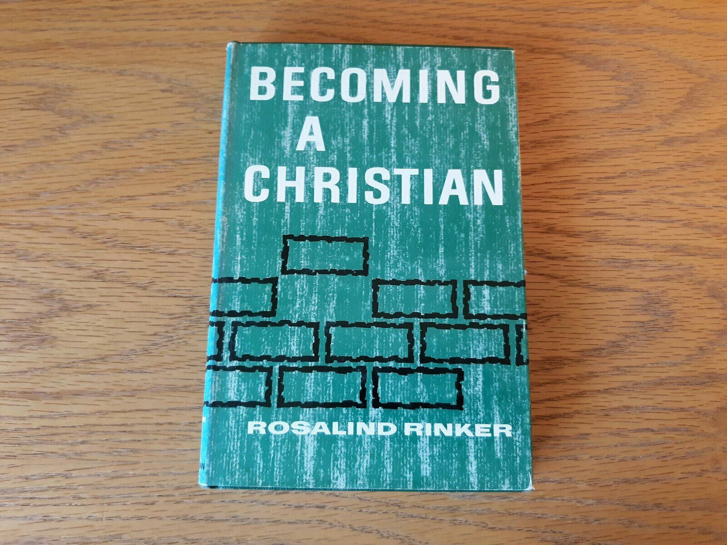 Becoming A Christian Rosalind Rinker 1965 Hardcover Dust Jacket Zondervan