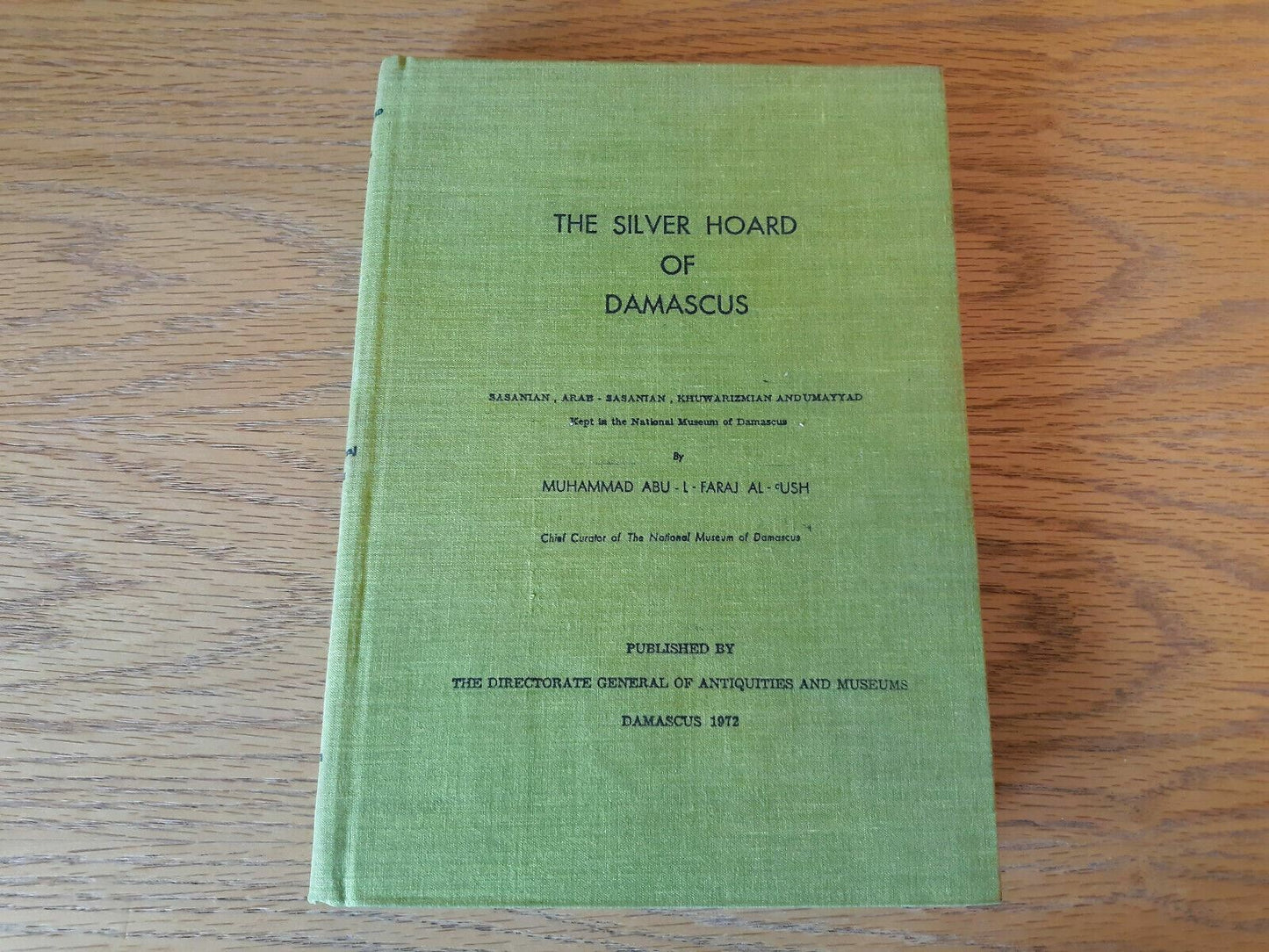 The Silver Hoard Of Damascus Muhammad Abu L Faraj Al Ush 1972 Hardcover