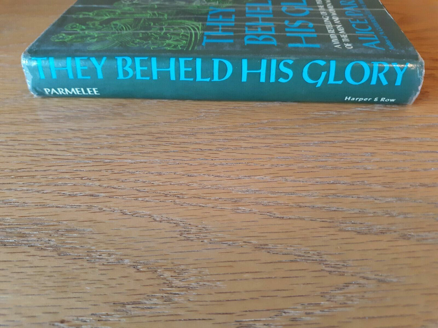 They Beheld His Glory Alice Parmelee First Edition 1967 Hardcover Harper & Row