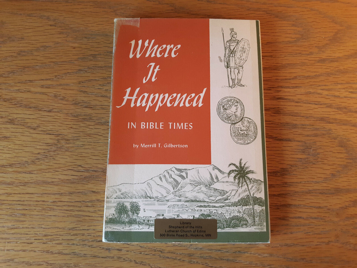 Where it Happened in Bible Times by Merrill Gilbertson 1963