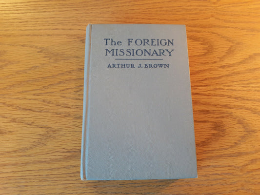 The Foreign Missionary Yesterday And Today Arthur Judson Brown 1950 Hardcover