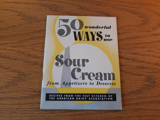 50 Wonderful Ways To Use Sour Cream American Dairy Association Paperback
