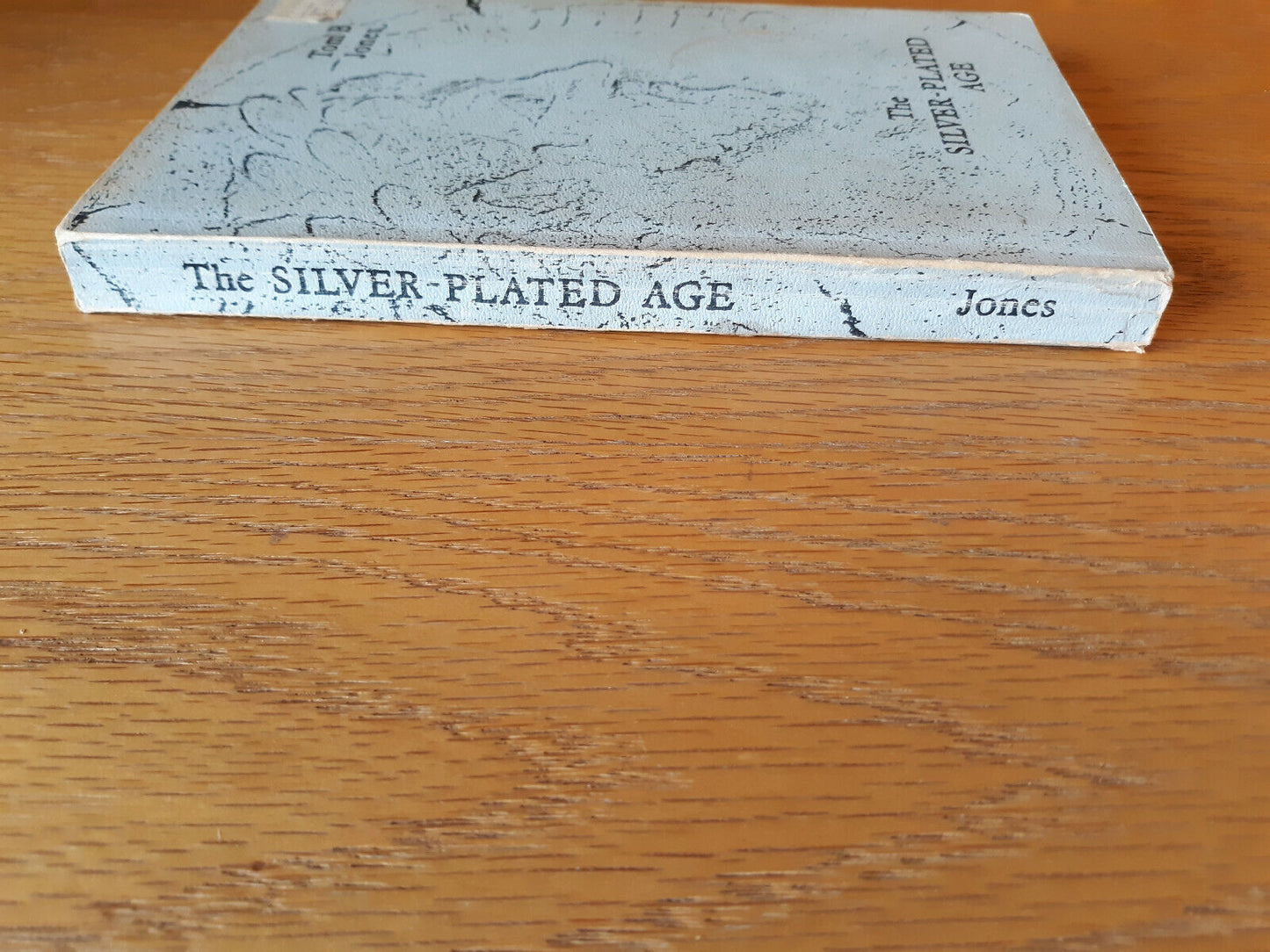 The Silver Plated Age Tom B Jones 1964 Paperback Coronado Press