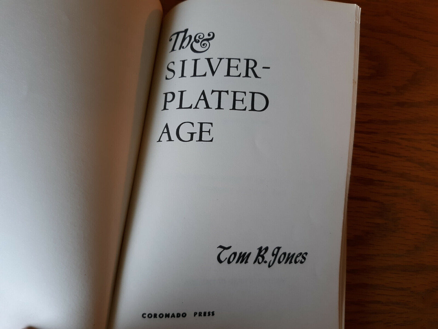 The Silver Plated Age Tom B Jones 1964 Paperback Coronado Press