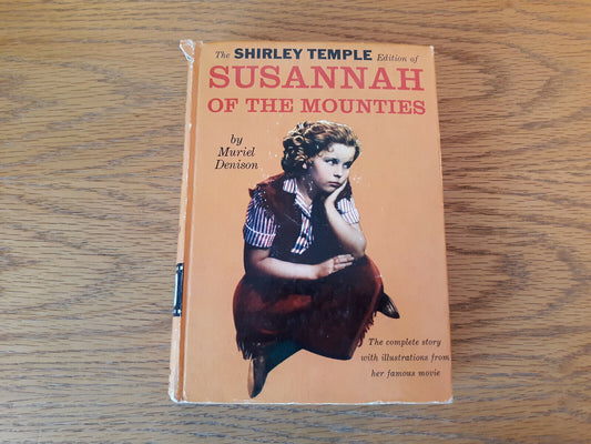 Susannah Of The Mounties Muriel Denison 1936 Shirley Temple Edition Hardcover