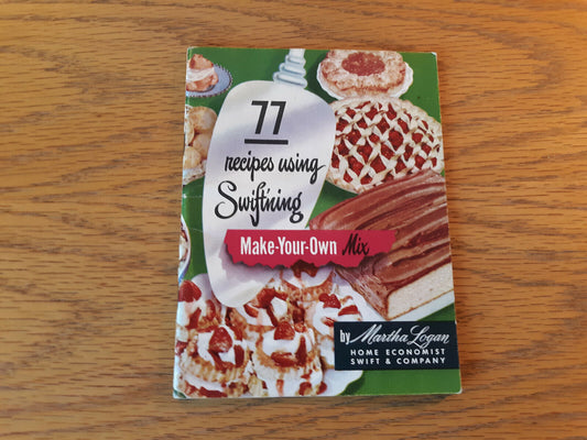 77 Recipes Using Swiftning 1950 Cookbook Cook Book Swift Martha Logan Booklet