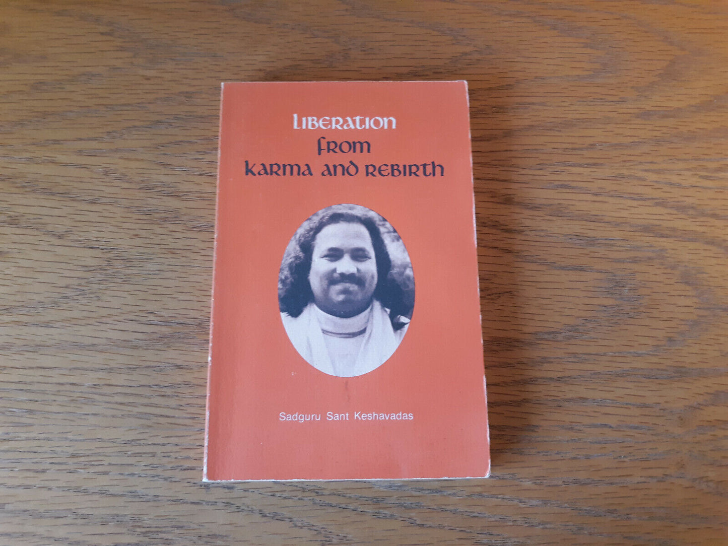 Liberation From Karma And Rebirth Sadguru Sant Keshavadas 1976 Paperback