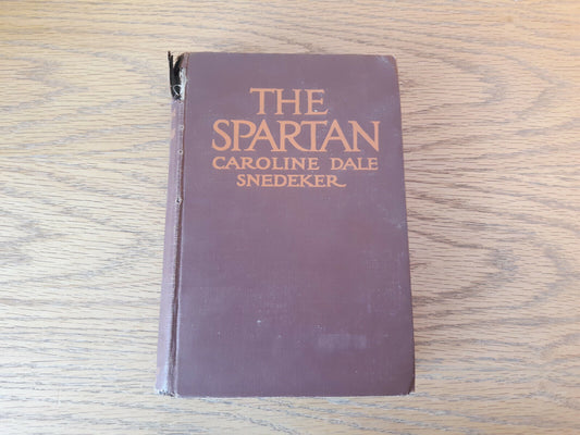 The Spartan Caroline Dale Snedeker 1931 Hardcover Doubleday