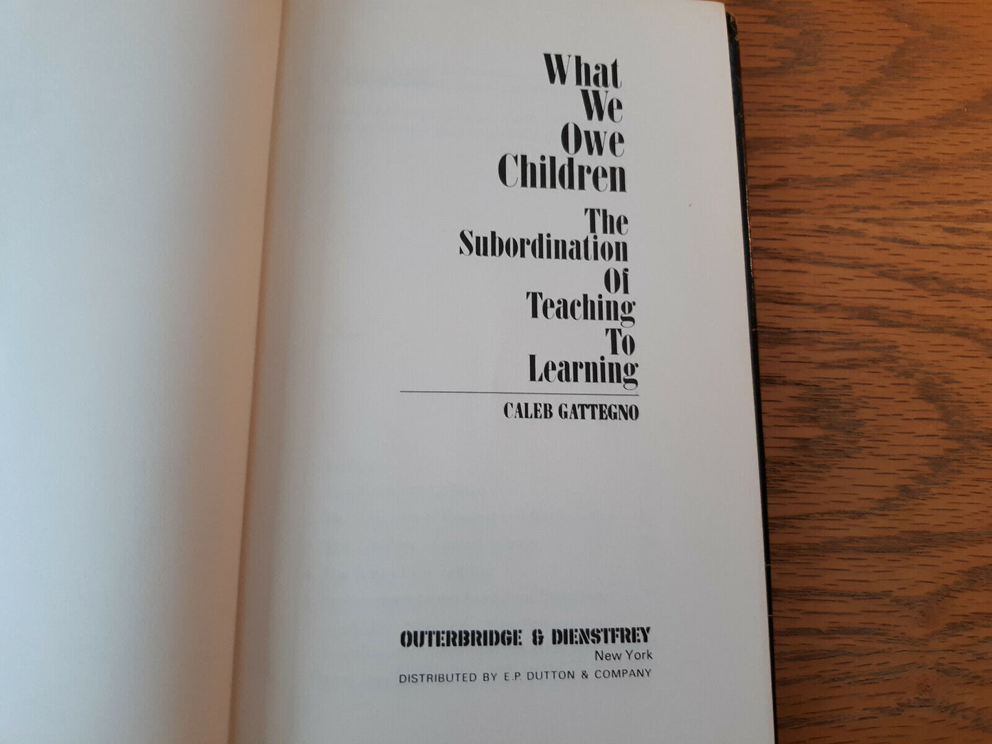 What We Owe Children The Subordination Of Teaching To Learning Caleb Gattegno 19