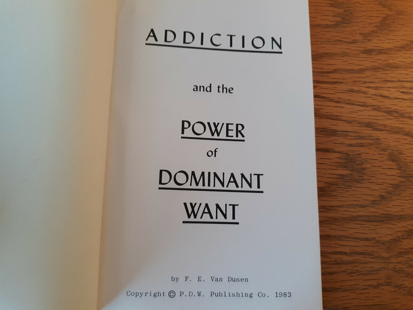 Addiction And The Power Of Dominant Want 1983 F E Van Dusen Paperback P D W Publ