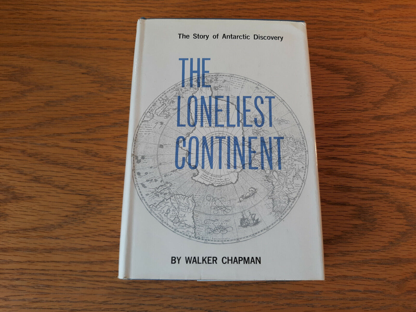 The Loneliest Continent Walker Chapman 1964 Hardcover Dust Jacket New York Graph