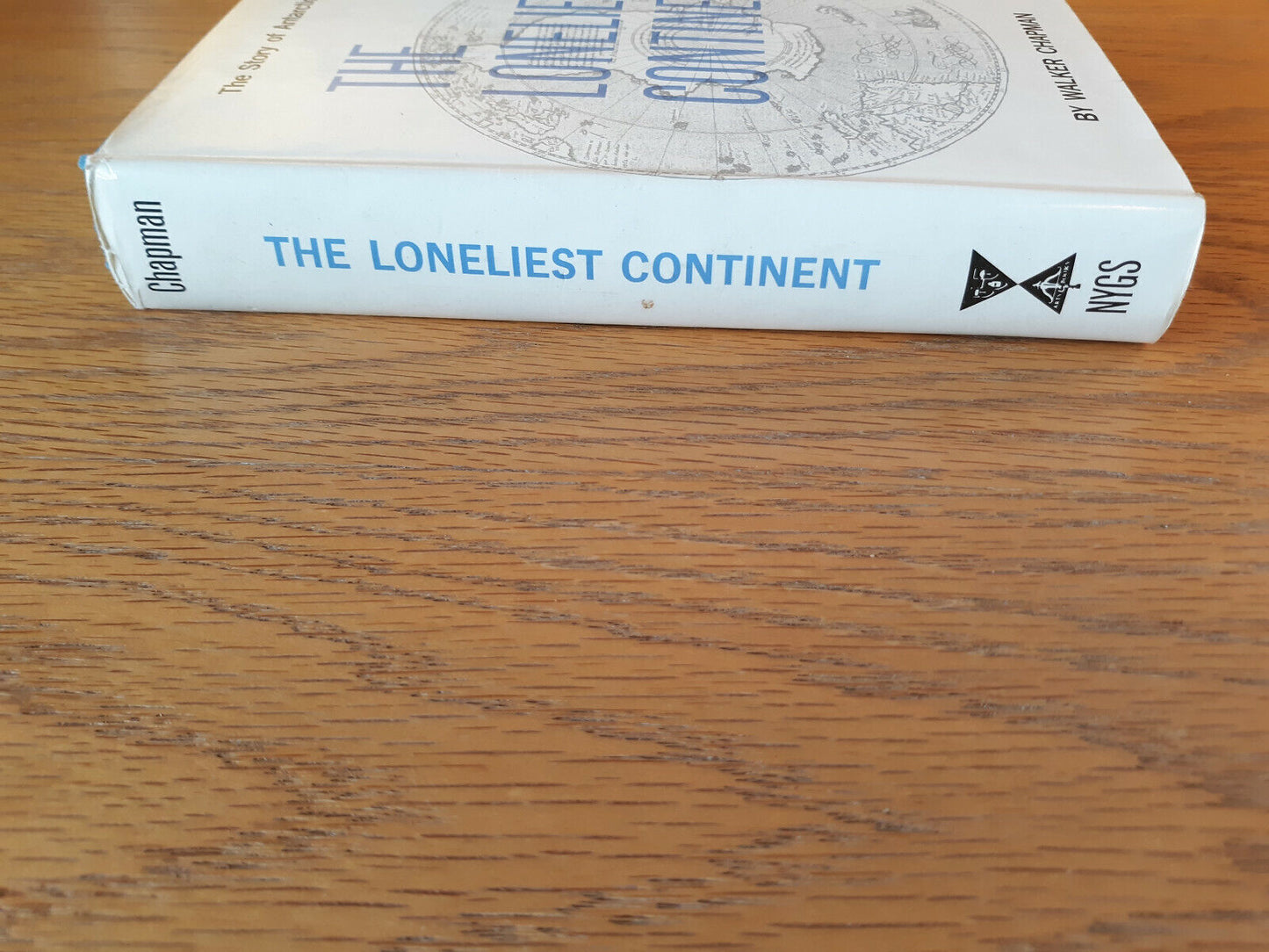 The Loneliest Continent Walker Chapman 1964 Hardcover Dust Jacket New York Graph