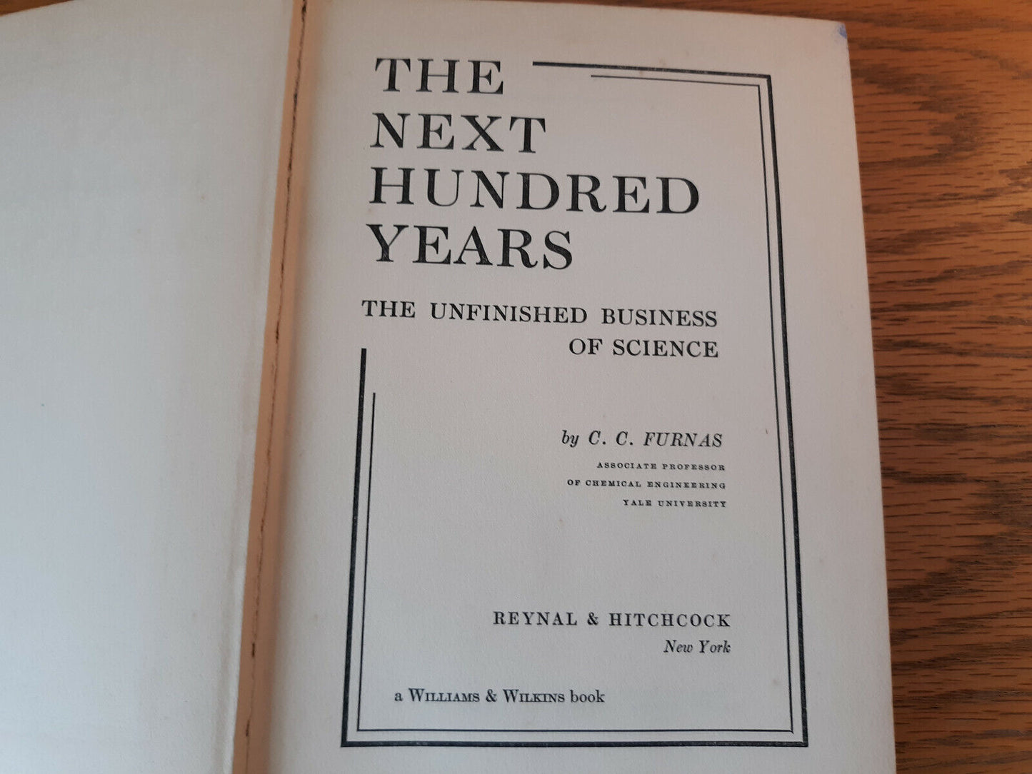 The Next Hundred Years C C Furnas 1936 The Unfinished Business Of Science