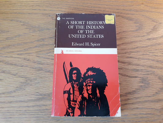 A Short History Of The Indians Of The United States Edward H Spicer 1969 Van Nos