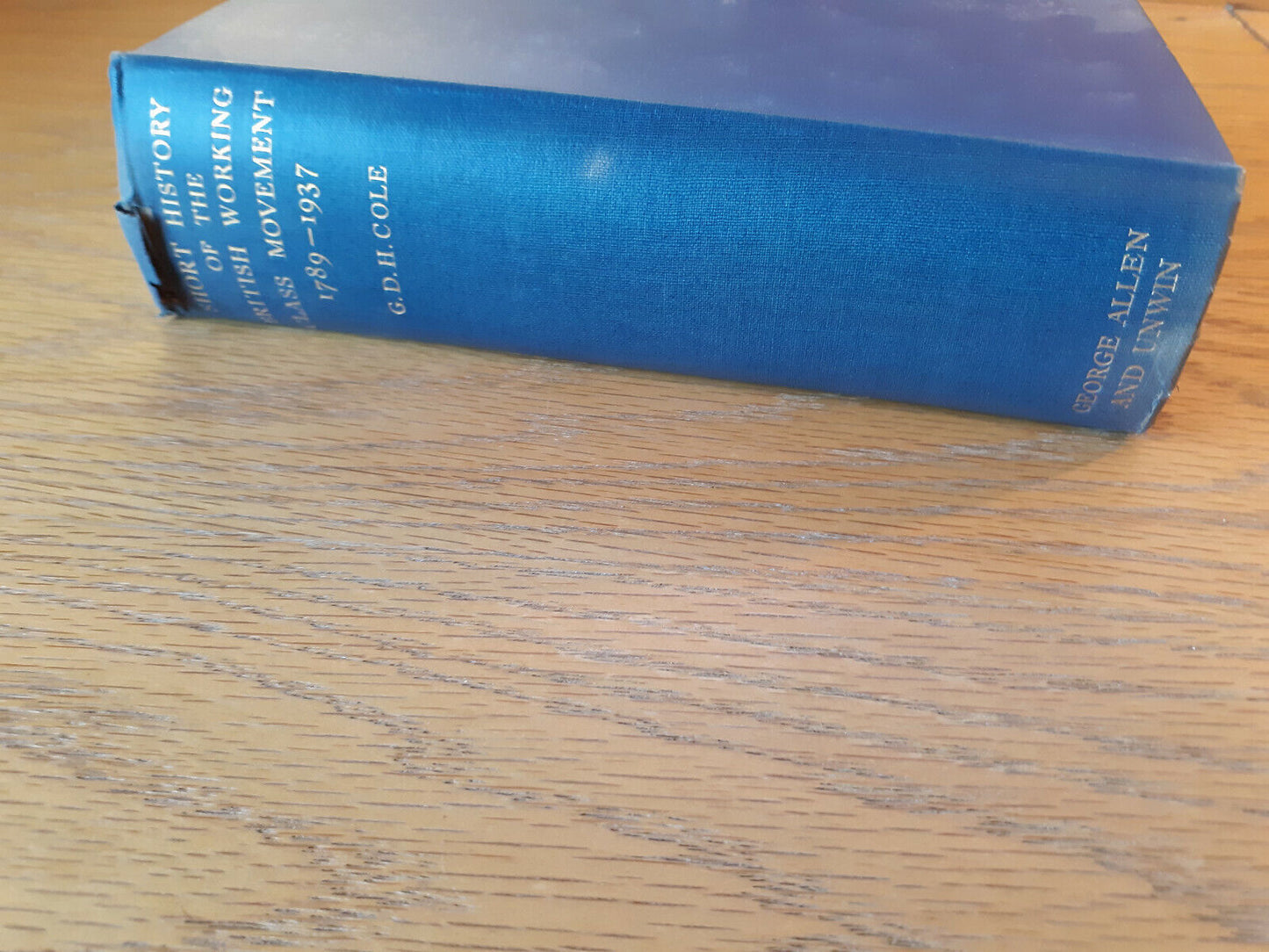 A Short History Of The British Working Class Movement 1789-1937 G D H Cole 1937