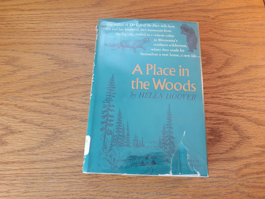 A Place In The Woods Helen Hoover 1972 Alfred A Knopf Hardcover Dust Jacket