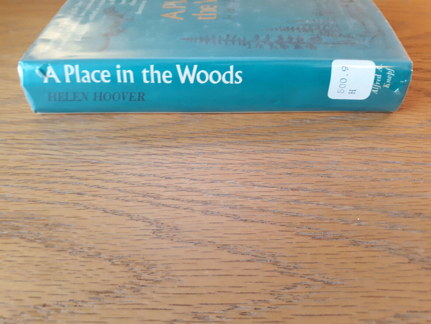 A Place In The Woods Helen Hoover 1972 Alfred A Knopf Hardcover Dust Jacket