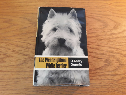 The West Highland White Terrier D Mary Dennis 1970 Hardcover Dust Jacket Howell