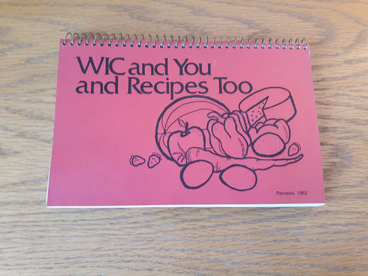 WIC And You And Recipes Too 1982 Cookbook Lois Peterson