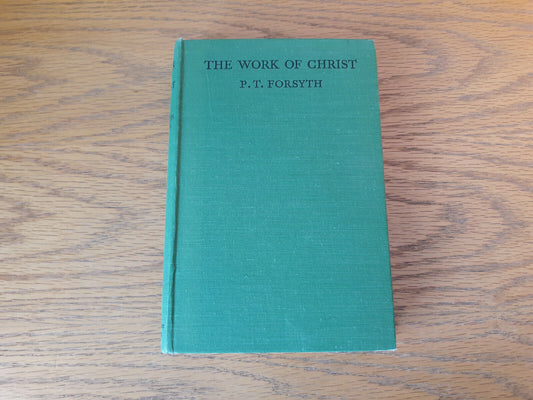 The Works Of Christ Peter Taylor Forsyth 1952 Hardcover Independent Press