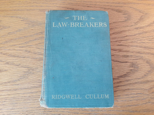 The Law Breakers Ridgewell Cullum 1914 Hardcover A L Burt